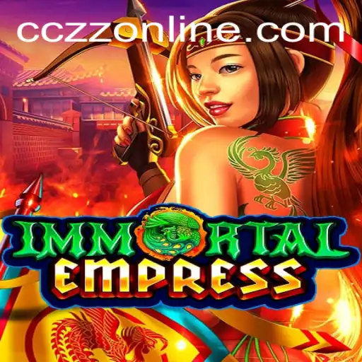 ImmortalEmpress: A New Era in CCZZ Online Gaming